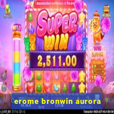 erome bronwin aurora